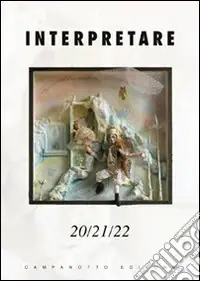 Affare Interpretare. Studi, traduzioni, letture vol. 20-22
