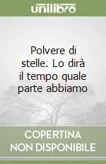 Ultima Occasione Polvere di stelle. Lo dirà il tempo quale parte abbiamo