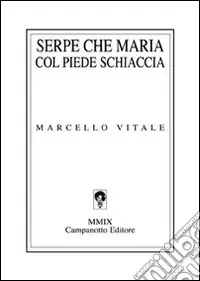 Serpe che Maria col piede schiaccia Professionale