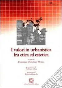 I valori in urbanistica fra etica ed estetica Occasione Imperdibile