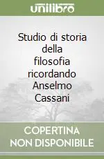 Compra Online Studio di storia della filosofia ricordando Anselmo Cassani