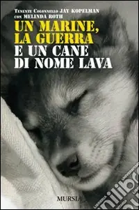 Novità Un marine, la guerra e un cane di nome Lava
