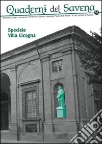 Prezzo Conveniente Quaderni del Savena. Strumenti, studi e documenti dell‘archivio storico comunale «Carlo Berti Pichat» di San Lazzaro di Savena. Vol. 9