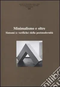 Compra Adesso Ricerche di storia dell‘arte. Vol. 98 Minimalismo e oltre. Sintomi (e verifiche) della postmodernità