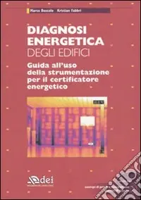 Occasione Imperdibile Diagnosi energetica degli edifici. Guida all‘uso della strumentazione per il certificatore energetico. Con CD-ROM