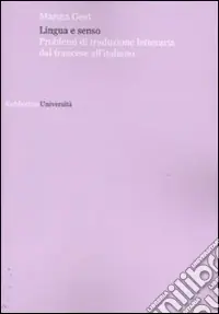Ultime Pezzi Lingua e senso. Problemi di traduzione letteraria dal francese all‘italiano