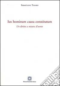 Prezzo Scontato Ius hominum causa constitutum. Un diritto a misura d‘uomo