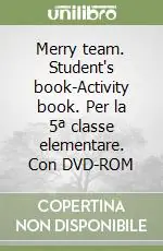 Merry team. Student‘s book-Activity book. Per la 5ª classe elementare. Con DVD-ROM Ultimissimo Modello