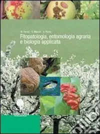 Fitopatologia, entomologia agraria e biologia applica. Per gli Ist. tecnici e professioanli Prezzo Conveniente