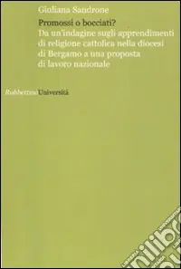 Promossi o bocciati? Da un‘indagine sugli apprendimenti di religione cattolica nella diocesi di Bergamo a una proposta di lavoro nazionale Offerta