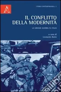 Il conflitto della modernità. La grande guerra in Italia Miglior Prezzo