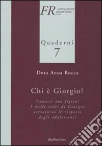 Chi è Giorgio? Conosci tuo figlio? I mille volti di Giorgio attraverso le risposte degli adolescenti Compra Oggi Stesso