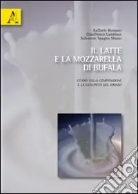 Sconto Il latte e la mozzarella di bufala. Studio sulla composizione e genuinità del grasso