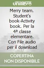 Esclusivo Merry team. Student‘s book-Activity book. Per la 4ª classe elementare. Con File audio per il download