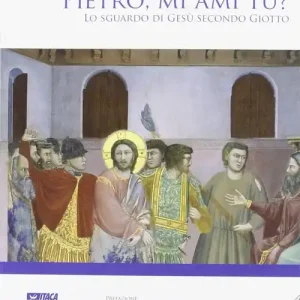Occasione Imperdibile Pietro, mi ami tu? Lo sguardo di Gesù secondo Giotto