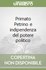 Primato Petrino e indipendenza del potere politico Prezzo Ridotto