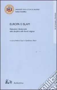 Europa e Islam. Ridiscutere i fondamenti della disciplina delle libertà religiose Spedizione Espresso