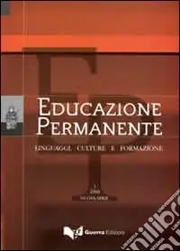 Educazione permanente. Linguaggi, culture e formazione (2008). Nuova serie. Vol. 1 Reso Gratuito