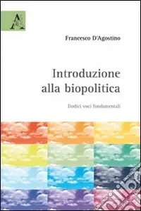 Introduzione alla biopolitica. Dodici voci fondamentali Compra Adesso