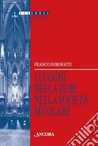 I luoghi della fede nella società secolare Popolare