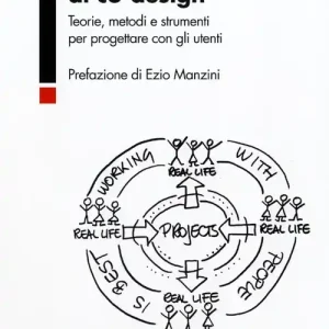Strategie di co-design. Teorie, metodi e strumenti per progettare con gli utenti Compra Adesso