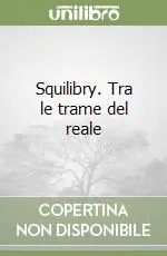 Squilibry. Tra le trame del reale Affare