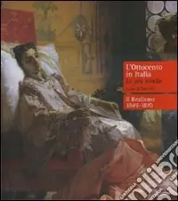 Sconto L‘Ottocento in Italia. Le arti sorelle-Il realismo 1849-1870. Ediz. illustrata