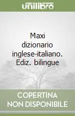 Maxi dizionario inglese-italiano. Ediz. bilingue Non Perdere