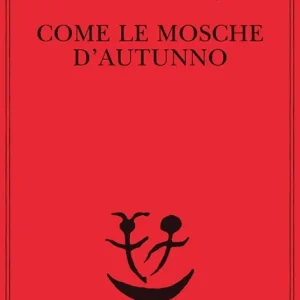 Vendita Finale Come le mosche d‘autunno
