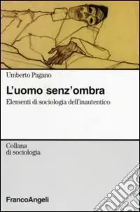 Occasione L‘uomo senza ombra. Elementi di sociologia dell‘inautentico
