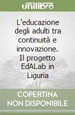 L‘educazione degli adulti tra continuità e innovazione. Il progetto EdALab in Liguria A Buon Prezzo