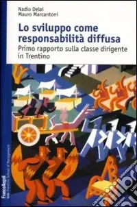 Occasione Lo sviluppo come responsabilità diffusa. Primo rapporto sulla classe dirigente in Trentino