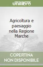 Ultime Pezzi Agricoltura e paesaggio nella Regione Marche