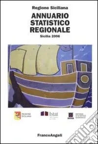 Annuario statistico regionale. Sicilia 2006 Reso Gratuito