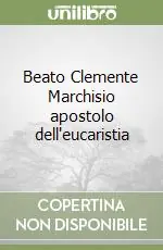 Solo Oggi Beato Clemente Marchisio apostolo dell‘eucaristia