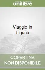 Viaggio in Liguria Offerta Limitata
