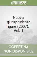Solo Oggi Nuova giurisprudenza ligure (2007). Vol. 1