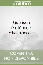 Affare Guérison ésotérique. Ediz. francese
