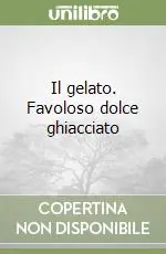 Il gelato. Favoloso dolce ghiacciato Spedito Oggi