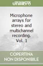 Super Prezzo Microphone arrays for stereo and multichannel recording. Vol. 1