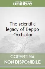 The scientific legacy of Beppo Occhialini Compra Oggi Stesso
