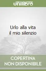 Promozione Urlo alla vita il mio silenzio
