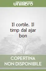 Il cortile. Il timp dal ajar bon Offerta