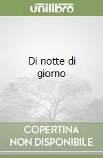 Di notte di giorno Quantità Limitata