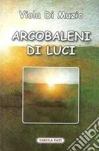 Compra Oggi Stesso Arcobaleni di luce