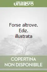 Consegna Rapida Forse altrove. Ediz. illustrata