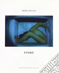 Evoke. Catalogo della mostra. Ediz. illustrata Spedito Oggi