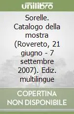 Sorelle. Catalogo della mostra (Rovereto, 21 giugno Compra Online