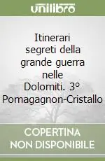 Itinerari segreti della grande guerra nelle Dolomiti. 3° Pomagagnon-Cristallo Prezzo Basso