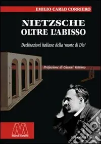 Miglior Prezzo Nietzsche. Oltre l‘abisso. Declinazioni italiane della «morte di Dio»